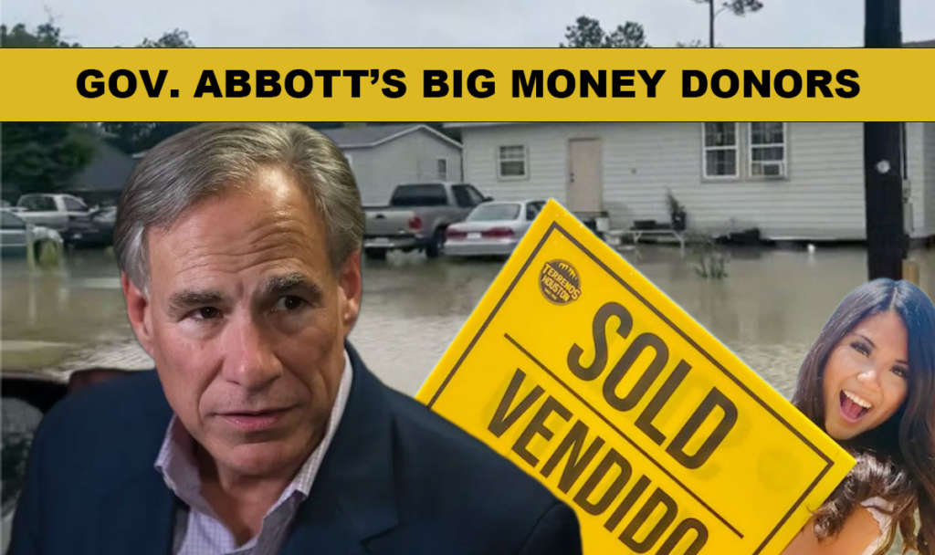 gov abbott big money donors terrenos houston by john harris and william trey harris