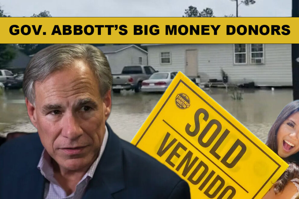 gov abbott big money donors terrenos houston by john harris and william trey harris