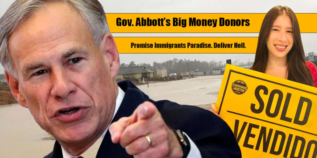 Texas Governor Greg Abbott Top Donors Invite Immigrants from Hispanic countries - Promise Paradise. Deliver Hell.